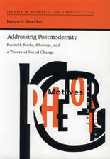 Addressing Postmodernity: Kenneth Burke, Rhetoric, and a Theory of Social Change