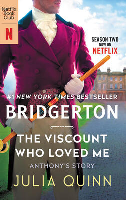 The Viscount Who Loved Me [TV Tie-in]: Anthony's Story, The Inspiration for Bridgerton Season Two