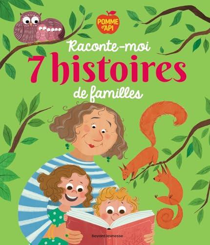 Pomme d'Api, raconte-moi 7 histoires de familles