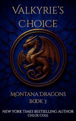Valkyrie's Choice: Leurs cœurs battent au rythme du feu... (Les Dragons du Montana t. 3)