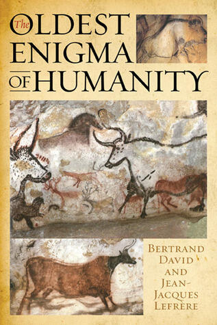 The Oldest Enigma of Humanity: The Key to the Mystery of the Paleolithic Cave Paintings