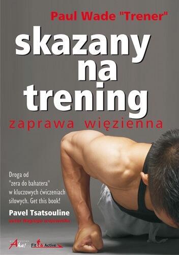 Skazany na trening. Zaprawa więzienna