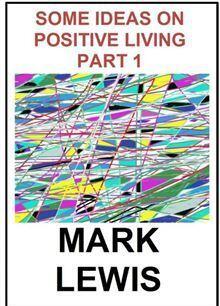 Some Ideas on Positive Living, Part 1