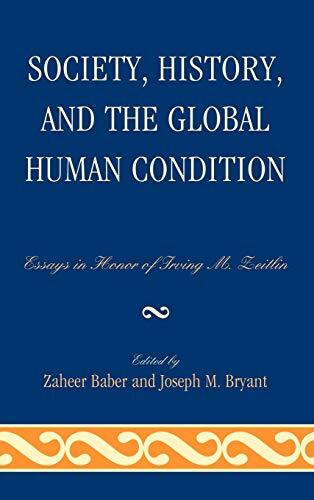 Society, History, and the Global Human Condition: Essays in Honor of Irving M. Zeitlin