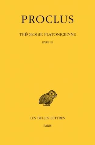 Théologie platonicienne. Tome III: Livre III