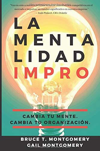 La Mentalidad Impro: Cambia tu Mente. Cambia tu Organización.