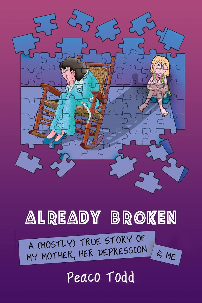 Already Broken: A (Mostly) True Story of My Mother, Her Depression, and Me