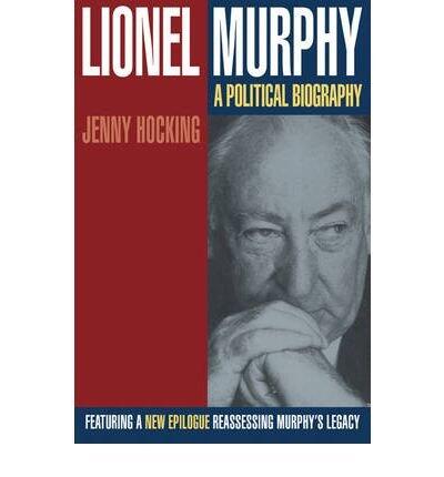 Lionel Murphy: A Political Biography