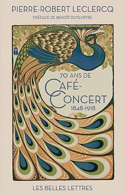 Soixante-dix ans de café-concert (1848-1918) (Romans, Essais, Poesie, Documents)