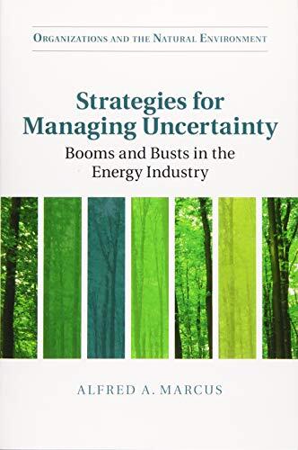 Strategies for Managing Uncertainty: Booms and Busts in the Energy Industry