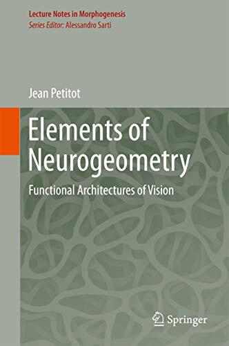Elements of Neurogeometry: Functional Architectures of Vision