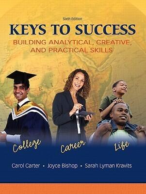 Keys to Success: Buiding Analytical, Creative, and Practical Skills