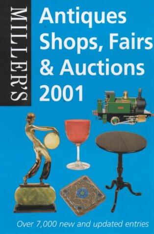Miller's Antiques Shops, Fairs & Auctions 2001