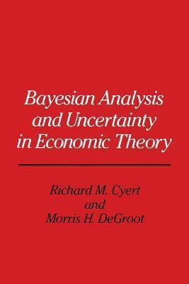 Bayesian Analysis and Uncertainty in Economic Theory