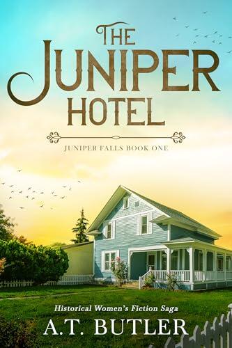 The Juniper Hotel: Historical Women's Fiction Saga