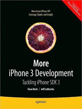 More Iphone 3 Development: Tackling Iphone SDK 3