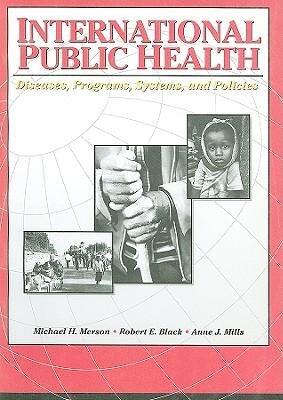 International Public Health: Diseases, Programs, Systems, and Policies
