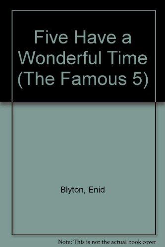 Famous Five: FIVE HAVE A WONDERFUL TIME