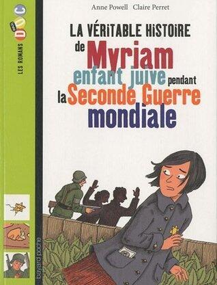 La véritable histoire de Myriam enfant juive pendant la Seconde Guerre mondiale