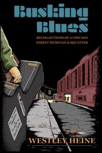 Busking Blues: Recollections of a Chicago Street Musician and Squatter
