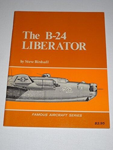 Famous Aircraft, the B-24 Liberator