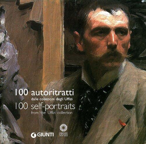 100 Self-Portraits: From the Uffizi Collection