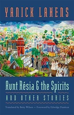 Aunt Résia and the Spirits and Other Stories