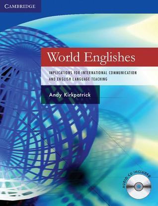 World Englishes: Implications For International Communication And English Language Teaching