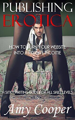 Publishing Erotica: How to Turn Your Website into a Passive Income
