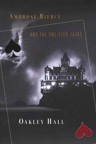 Ambrose Bierce and the One-Eyed Jacks: An Ambrose Bierce Mystery