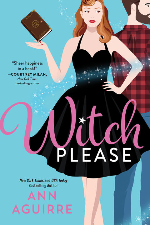 Witch Please: A Charming Small-Town Paranormal Romantic Comedy