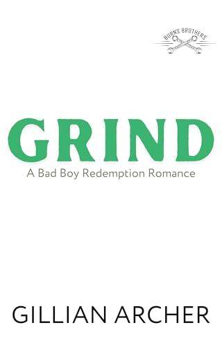 Grind: A Bad Boy's Redemption Romance