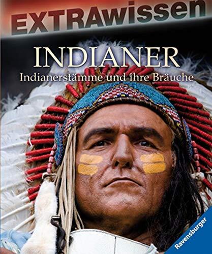 Indianer: Indianerstämme und ihre Bräuche