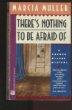 There's Nothing to Be Afraid Of