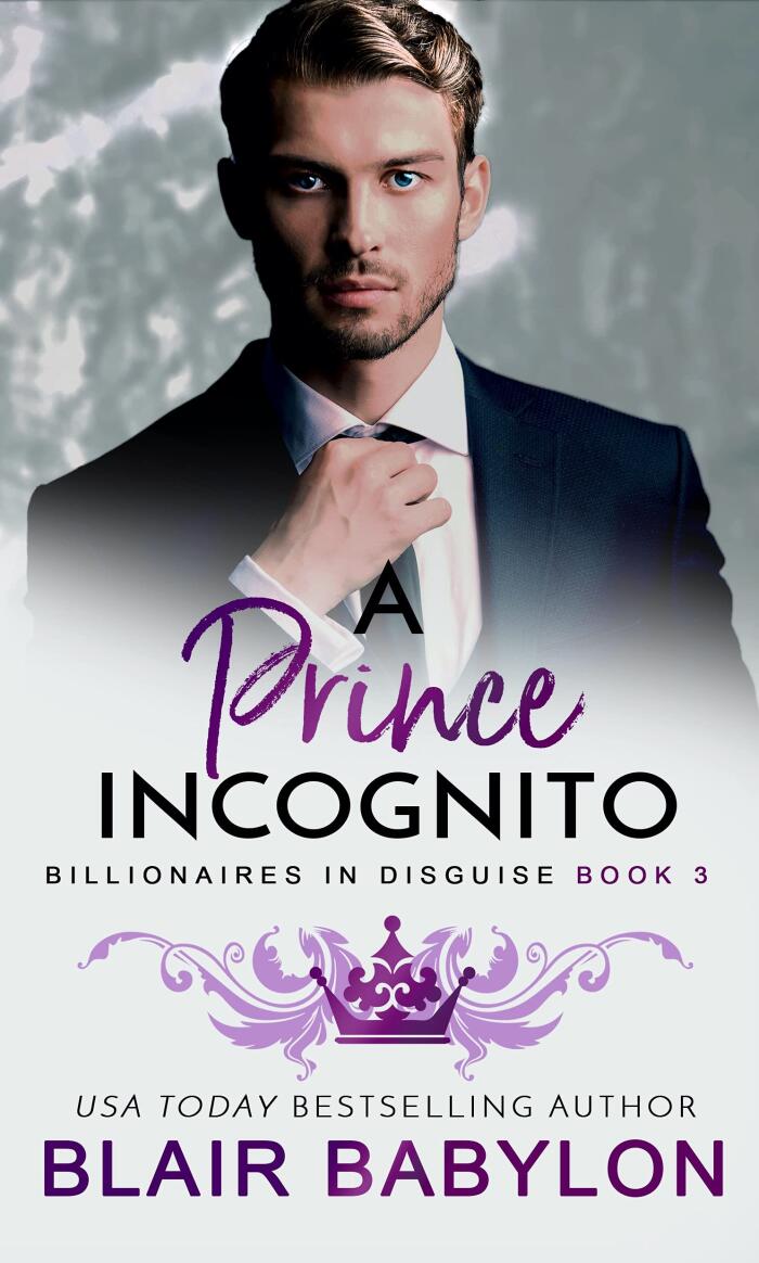 A Prince Incognito: A Royal Billionaires in Love Romance