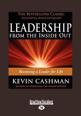 Leadership from the Inside Out: Becoming a Leader for Life: Easyread Large Edition