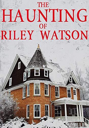 The Haunting of Riley Watson