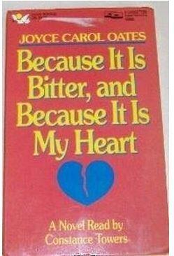 Because It Is Bitter and Because It Is My Heart