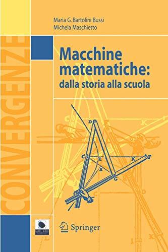 Macchine matematiche: Dalla storia alla scuola