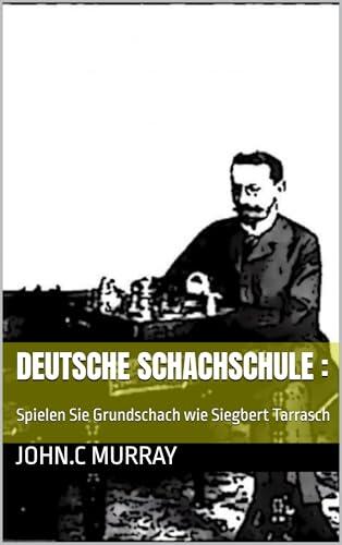 Deutsche Schachschule :: Spielen Sie Grundschach wie Siegbert Tarrasch