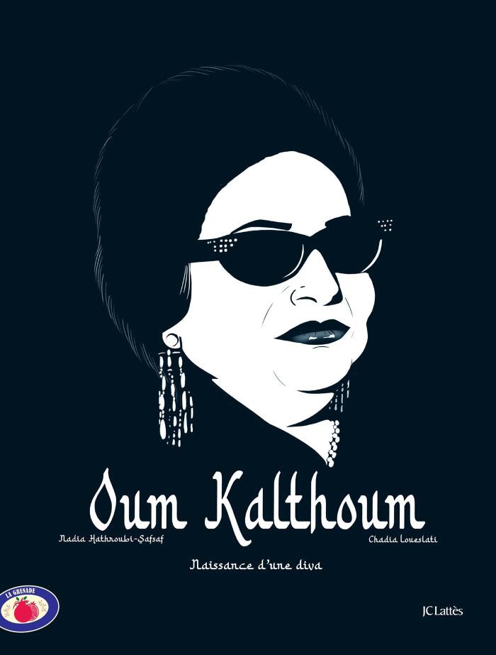 Oum Kalthoum: Naissance d'une Diva