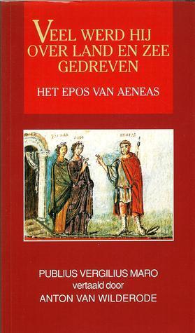 Veel werd hij over land en zee gedreven: Het epos van Aeneas I