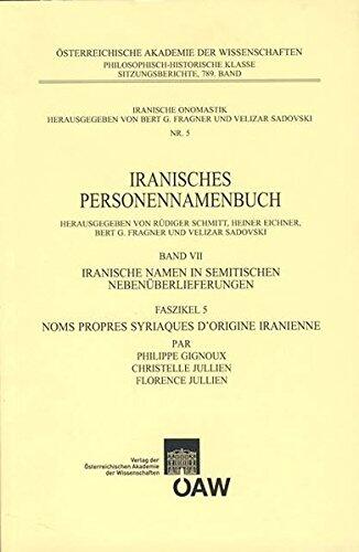 Iranisches Personennamenbuch, Bd. VII, Faszikel 5: Noms propres syriaques d'origine iranienne (Philosophisch-Historische Klasse: Sitzungsberichte)