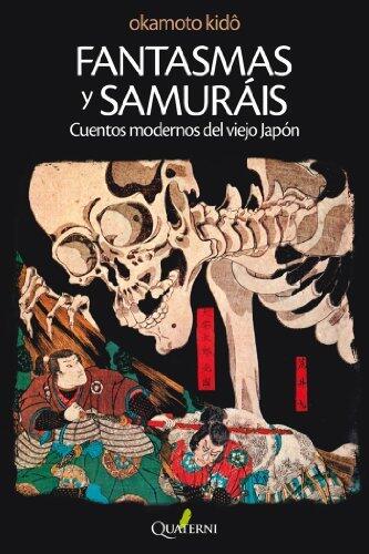 Fantasmas y samuráis: Cuentos modernos del viejo Japón