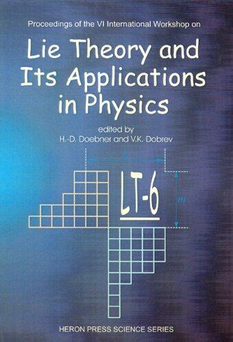 Lie Theory & Its Applications in Physics: Proceedings of the International Workshop, Varna, Bulgaria 2005