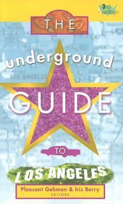 The Underground Guide to Los Angeles: 3rd Edition
