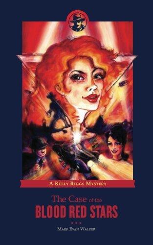 The Case of the Blood-Red Stars: A Kelly Riggs Mystery