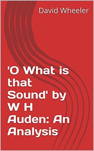 'O What is that Sound' by W H Auden: An Analysis