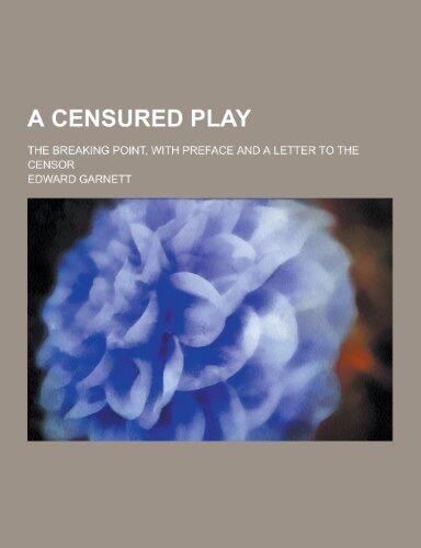 A Censured Play; The Breaking Point, with Preface and a Letter to the Censor