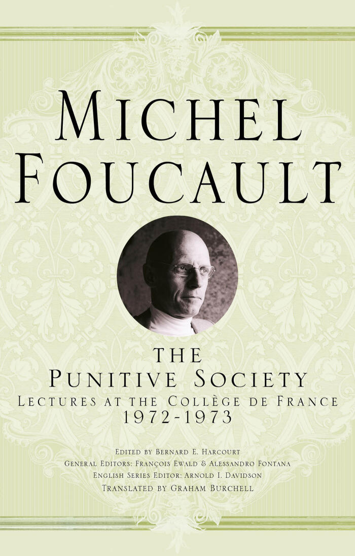 The Punitive Society: Lectures at the Collège de France (1972-1973)